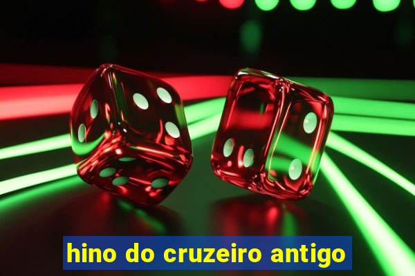 hino do cruzeiro antigo